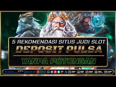 situs judi slot online terpercaya 2020 deposit pulsa tanpa potongan